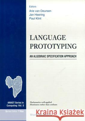 Language Prototyping: An Algebraic Specification Approach A. Van Deursen 9789810227326 World Scientific Publishing Company