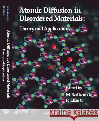 Atomic Diffusion In Disordered Materials, Theory And Applications Jack Deppe, M Massot, Minko Balkanski 9789810227357