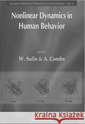 Nonlinear Dynamics in Human Behavior A. Combs W. Sulis 9789810227425 World Scientific Publishing Company