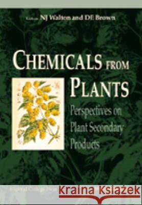 Chemicals from Plants: Perspectives on Plant Secondary Products N. J. Walton D. E. Brown World Scientific 9789810227739 World Scientific Publishing Company