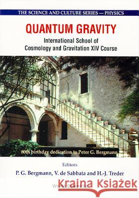 Quantum Gravity - Proceedings of the International School of Cosmology and Gravitation XIV Course Venzo d Antonino Zichichi P. G. Bergmann 9789810227869 World Scientific Publishing Company