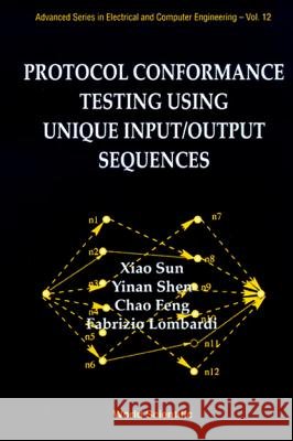 Protocol Conformance Testing Using Unique Input/Output Sequences Chao, Feng 9789810228323