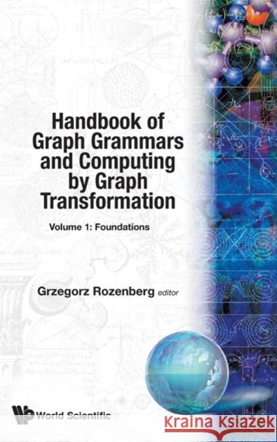 Handbook of Graph Grammars and Computing by Graph Transformation, Vol 1: Foundations Rozenberg, Grzegorz 9789810228842 World Scientific Publishing Company