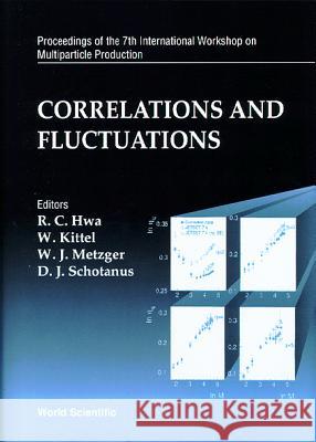 Correlations And Fluctuations: Proceedings Of The 7th International Workshop On Multiparticle Production D J Schotanus, E Wolfram Kittel, Rudolph C Hwa 9789810228873 World Scientific (RJ)