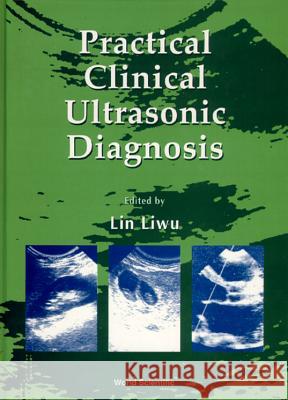 Practical Clinical Ultrasonic Diagnosis Liwu Lin 9789810229221