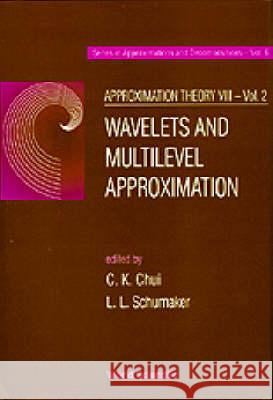 Approximation Theory VIII - Volume 1: Approximation and Interpolation Charles K. Chui Larry L. Schumaker 9789810229719