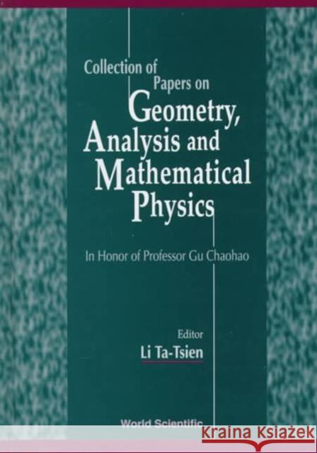 Collection of Papers on Geometry, Analysis and Mathematical Physics Li, Tatsien 9789810230241