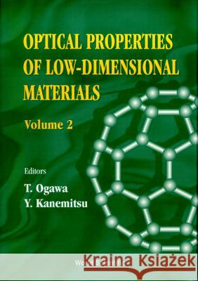 Optical Properties of Low-Dimensional Materials, Vol 2 Ogawa, Tetsuo 9789810230487 World Scientific Publishing Company