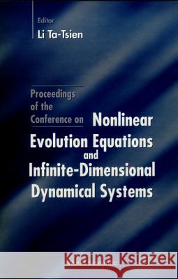 Nonlinear Evolution Equations And Infinite Dimensional Dynamical Systems - Proceedings Of The Conference Tatsien Li 9789810230555