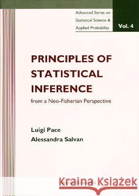 Principles of Statistical Inference from a Neo-Fisherian Perspective L. Pace Luigi Pace A. Salvan 9789810230661 World Scientific Publishing Company