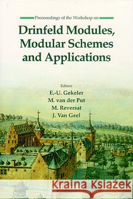 Drinfeld Modules, Modular Schemes and Applications: Proceedings of the Workshop - Workshop Alden-Biesen, 09 - 14 September 1996 M. Va E-U Gekeler M. Reversat 9789810230678 World Scientific Publishing Company