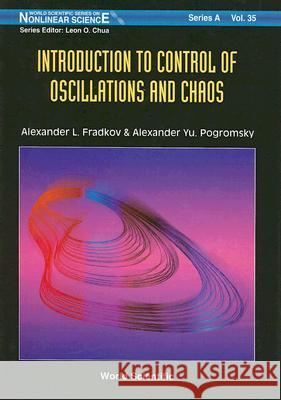 Introduction to Control of Oscillations and Chaos A. L. Fradkov Alexander Yu Pogromsky 9789810230692 World Scientific Publishing Company