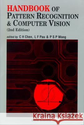 Handbook of Pattern Recognition and Computer Vision (2nd Edition) C. H. Chen L. F. Pau P. S. P. Wang 9789810230715 World Scientific Publishing Company