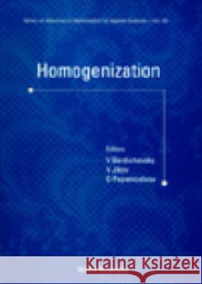 Homogenization: In Memory of Serguei Kozlov V. Berdichevsky V. Jiov G. Papanicolaou 9789810230968