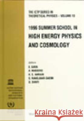 High Energy Physics and Cosmology 1996: Summer School E. Gava Seifallah Randjbar-Daemi Qaisar Shafi 9789810230975