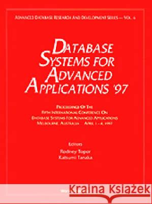 Database Systems for Advanced Applications '97 - Proceedings of the 5th International Conference on Database Systems for Advanced Applications R. Tapor Katsumi Tanaka                           Rodney Topor 9789810231071 World Scientific Publishing Company