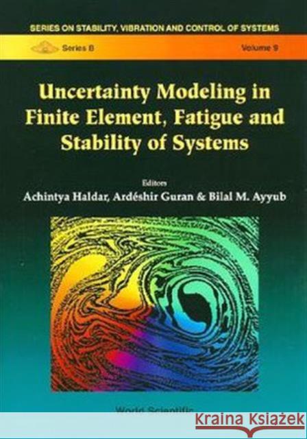 Uncertainty Modeling in Finite Element, Fatigue and Stability of Systems Ayyub, Bilal M. 9789810231286 World Scientific Publishing Company