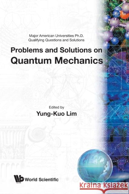 Problems and Solutions on Quantum Mechanics Lim, Yung-Kuo 9789810231330 World Scientific Publishing Company