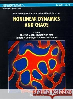 Nonlinear Dynamics And Chaos - Proceedings Of The International Workshop Hie-tae Moon, Robert P Behringer, Seunghwan Kim 9789810231439