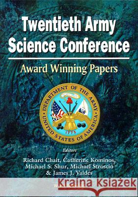 Twentieth Army Science Conference - Award Winning Papers Michael S. Shur Michael A. Stroscio Richard Chait 9789810231781 World Scientific Publishing Company