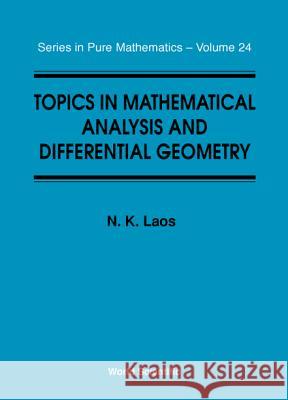 Topics in Mathematical Analysis and Differential Geometry Laos, Nicolas 9789810231804 World Scientific Publishing Company