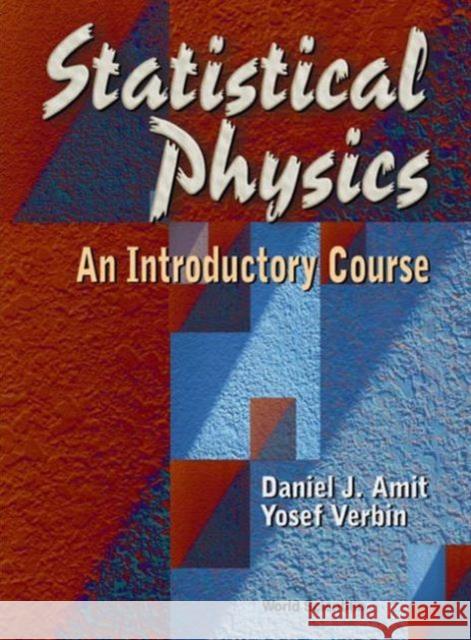 Statistical Physics: An Introductory Course Daniel J. Amit Yosef Verbin Yosef Verbin 9789810231927