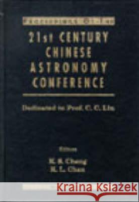 Procs of the 21st Century Chinese Astronomy Conference: Dedicated to Prof C C Lin K. L. Chan K. S. Cheng 9789810232269
