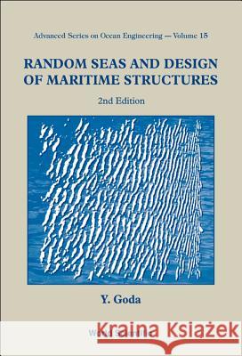 Random Seas and Design of Maritime Structures (2nd Edition) Yoshimi Goda Y. Goda 9789810232566 World Scientific Publishing Company