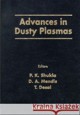 Advances In Dusty Plasmas: Proceedings Of The International Conference On The Physics Of Dusty Plasmas D A Mendis, Padma Kant Shukla, T Desai 9789810232726