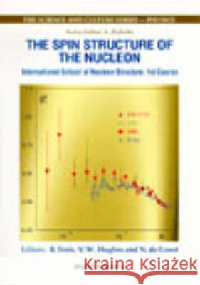 Spin Structure Of The Nucleon, The Bernard Frois, N De Groot, Vernon W Hughes 9789810233235