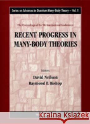 Recent Progress In Many-body Theories - Proceedings Of The 9th International Conference David Neilson, Raymond F Bishop 9789810233693
