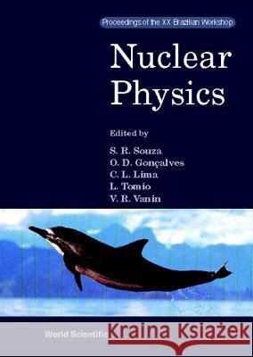 Nuclear Physics - Proceedings of XX Brazilian Meeting C. L. Lima S. R. Souza O. D. Goncalves 9789810234294 World Scientific Publishing Company