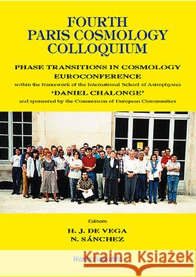 Fourth Paris Cosmology Colloquium, Phase Transitions In Cosmology Euroconference H J De Vega, Normalized Sanchez 9789810234386 World Scientific (RJ)
