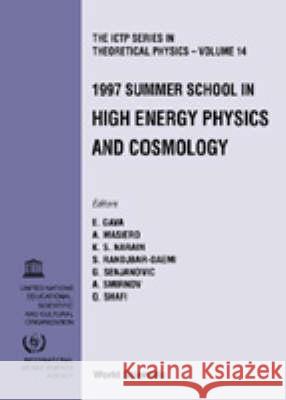 High Energy Physics And Cosmology 1997 - Proceedings Of The Summer School Alexei Smirnov, Antonio Masiero, E Gava 9789810234553