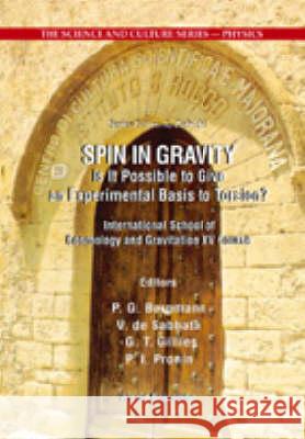 Spin in Gravity - Is It Possible to Give an Experimental Basis to Torsion? Venzo d P. G. Bergmann P. I. Pronin 9789810234591 World Scientific Publishing Company