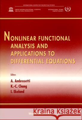 Nonlinear Functional Analysis & Applications to Differential Equations Antonio Ambrosetti K. -C Chang Kwang-Chih Chang 9789810234706 World Scientific Publishing Company