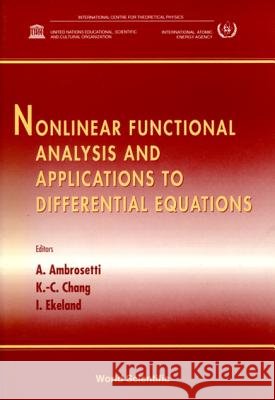 Nonlinear Functional Analysis & Applications to Differential Equations Antonio Ambrosetti K. -C Chang Kwang-Chih Chang 9789810234706