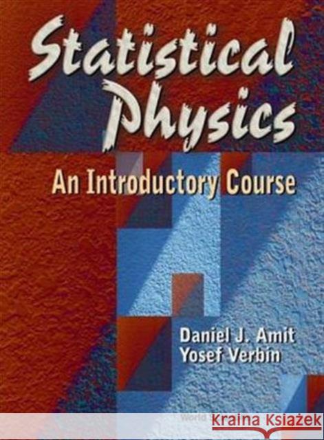 Statistical Physics: An Introductory Course Daniel J. Amit Yosef Verbin 9789810234768