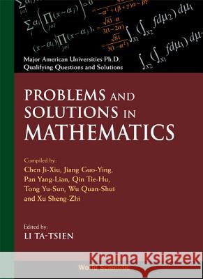 Problems and Solutions in Mathematics Chen Ji-Xiu Jiang Guo-Ying Xu Shen-Zhi 9789810234799