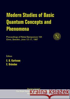Modern Studies of Basic Quantum Concepts and Phenomena - Proceedings of Nobel Symposium 104 Brandas, ERKKI Juhani 9789810234881 World Scientific Publishing Company