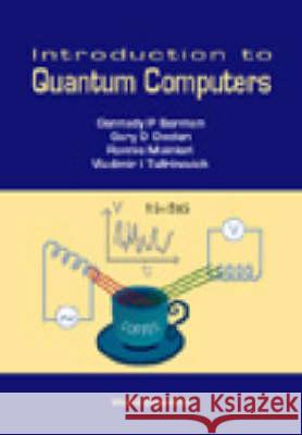 Introduction to Quantum Computers Berman, Gennady P. 9789810234904 World Scientific Publishing Company
