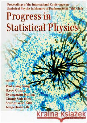 Progress In Statistical Physics - Proceedings Of The International Conference On Statistical Physics In Memory Of Prof Boon Byungnam Kahng, Chang Sub Kim, Iksoo Chang 9789810235253 World Scientific (RJ)