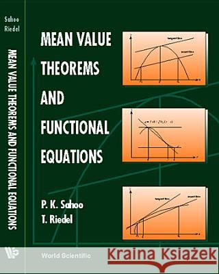 Mean Value Theorems and Functional Equations Riedel, Thomas 9789810235444 World Scientific Publishing Company