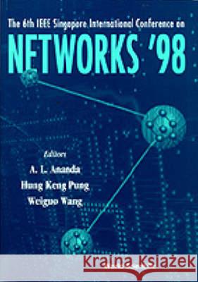 Networks '98: Ieee Sicon'98: Proceedings Of The 6th Ieee Singapore International Conference Akkihebbal L Ananda, Hung Keng Pung, Weiguo Wang 9789810235840