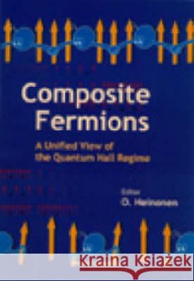 Composite Fermions, A Unified View Of The Quantum Hall Regime Olle Heinonen   9789810235925 World Scientific Publishing Co Pte Ltd