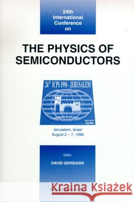 physics of semiconductors, the - proceedings of the 24th international conference  David Gershon 9789810236137