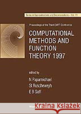 Computational Methods And Function Theory 1997 - Proceedings Of The Third Cmft Conference E B Saff, Nicolas Papamichael, Stephan Ruscheweyh 9789810236267 World Scientific (RJ)