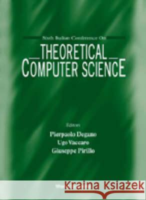 Theoretical Computer Science - Proceedings Of The 6th Italian Conference Giuseppe Pirillo, Pierpaolo Degano, Ugo Vaccaro 9789810236557 World Scientific (RJ)