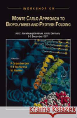 Monte Carlo Approach To Biopolymers And Protein Folding, The G T Barkema, Peter Grassberger, Walter Nadler 9789810236588