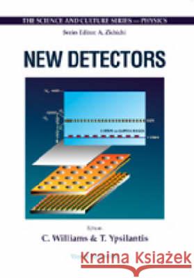New Detectors - Proceedings Of The 36th Workshop Of The Infn Eloisatron Project, The Science And Culture Sc C Williams, Tom Ypsilantis 9789810236755 World Scientific (RJ)